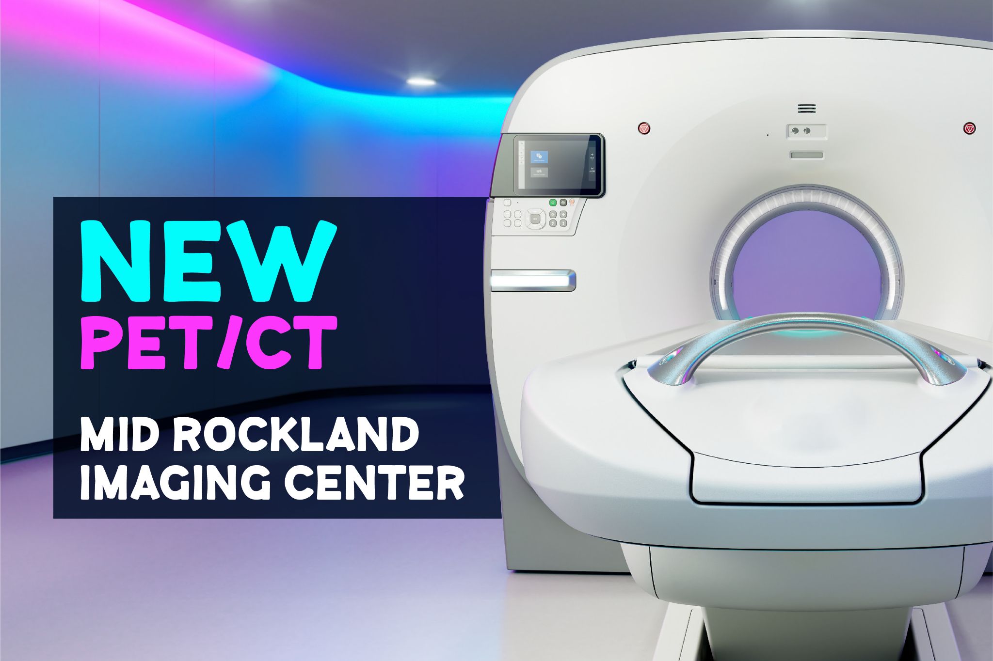 New Enhanced PET/CT Scanner at Mid Rockland Imaging