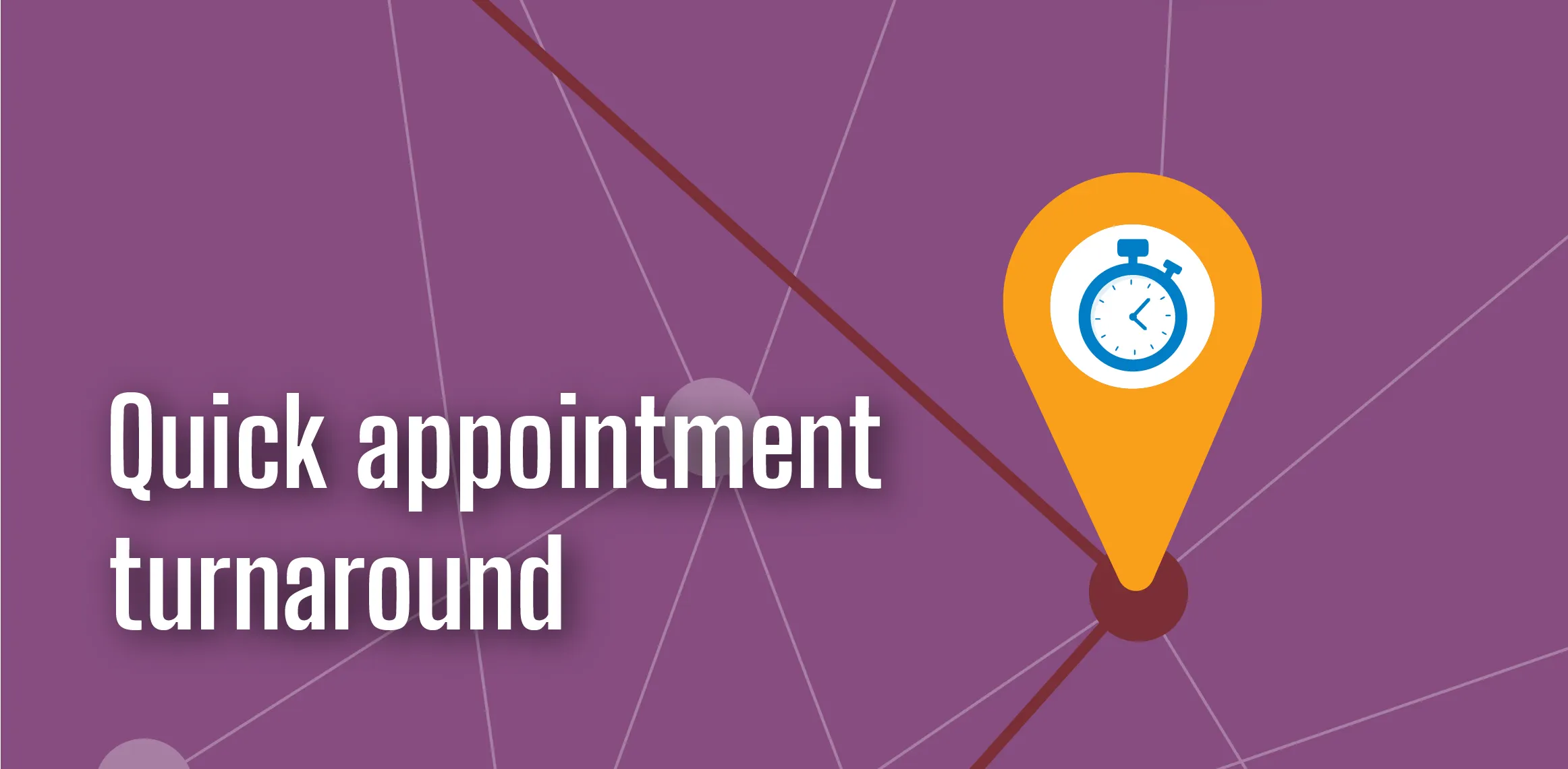 Quick Appointment Turnaround